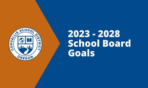 Corvallis School District logo with text "2023-2028 School Board Goals"