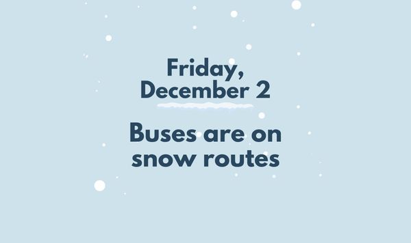 Text reads Friday, December 2 buses are on snow routes.