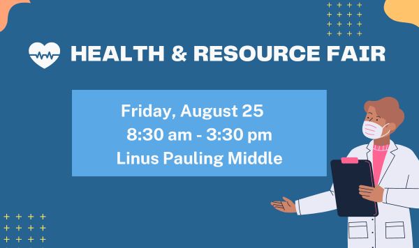 Health and Resource Fair on Friday, August 25 from 8:30 am to 3:30 pm at Linus Pauling Middle School