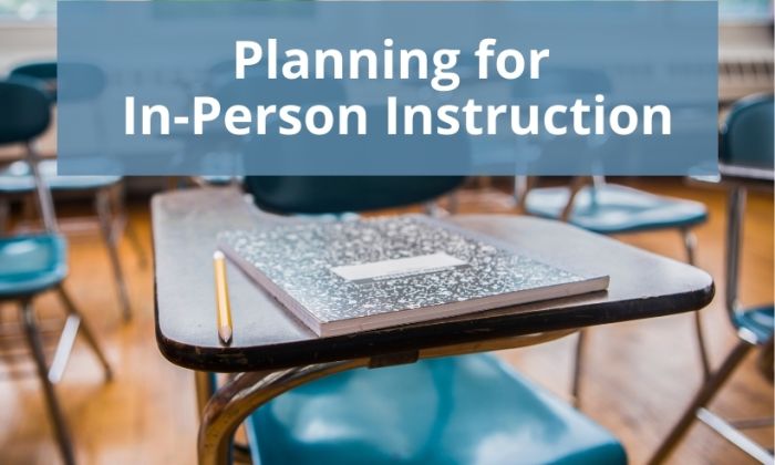 Planning for in-person instruction text lays over student desks