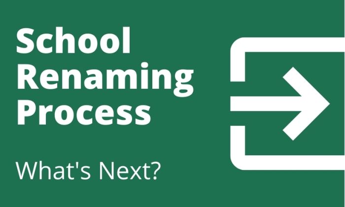 School Renaming Process. What's Next?